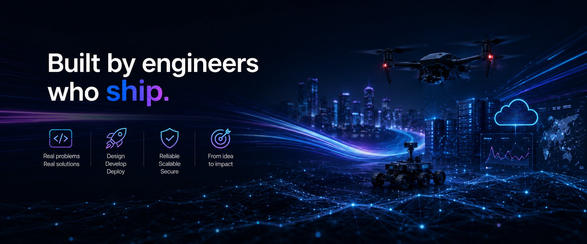 Built by engineers who ship.